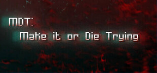 MDT: Make it or Die Trying