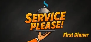 Service Please: First Dinner