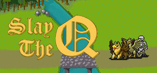 Slay the Q