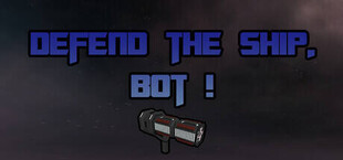 Defend the ship, bot !