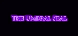 The Umbral Seal