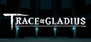 Trace of Gladius