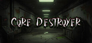Core Destroyer