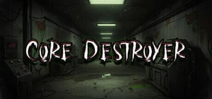 Core Destroyer