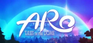 ARO: Tales In The Dome