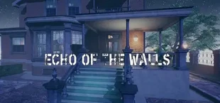 Echo of the Walls