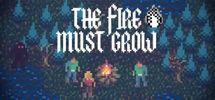 The Fire Must Grow