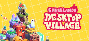 Emberlands: Desktop Village