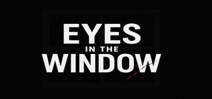 Eyes In The Window