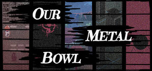 Our Metal Bowl