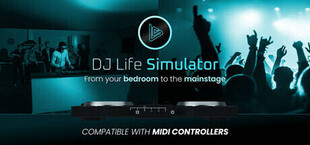DJ Life Simulator: From Your Bedroom to the Mainstage
