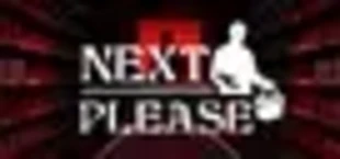 Next Please