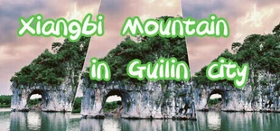 Xiangbi Mountain in Guilin city