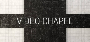 VIDEO CHAPEL