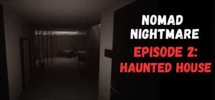 Nomad Nightmare - Episode 2: Haunted House