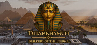 Tutankhamun – Builders of the Eternal