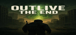 Outlive The End