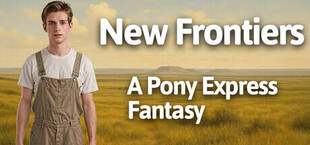 New Frontiers: A Pony Express Fantasy