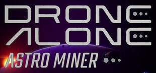 Drone Alone Astro Miner