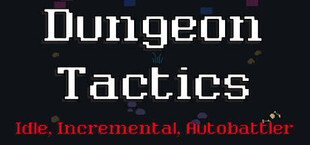 Dungeon Tactics: Idle, Incremental, Autobattler
