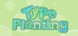 Type Planting