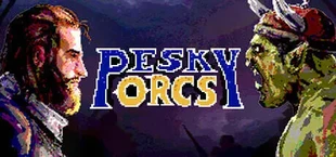 PESKY ORCS!