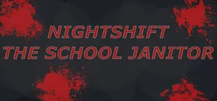 Nightshift - The School Janitor