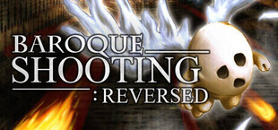 BAROQUE SHOOTING: REVERSED