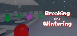 Breaking And Wintering