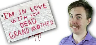 I'm in Love With Your Dead Grandmother