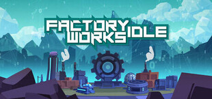 Factory Works Idle