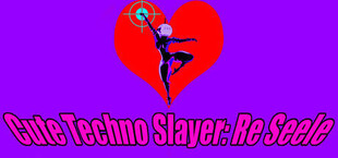 Cute Techno Slayer: Re Seele