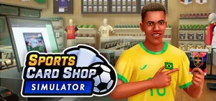 Sports Card Shop Simulator (Симулятор магазина спортивных карточек)