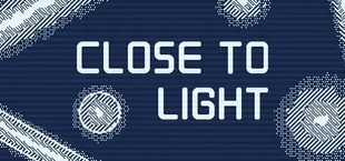 Close to Light