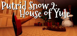 Putrid Snow 2: House of Yule