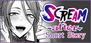 Scream ～After～ Short Story