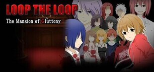 LOOP THE LOOP The Mansion of Gluttony