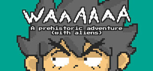 Waaaaaa: A Prehistoric Adventure With Aliens