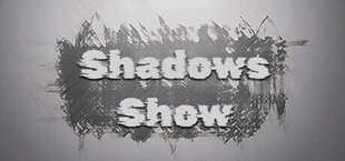 Shadows Show