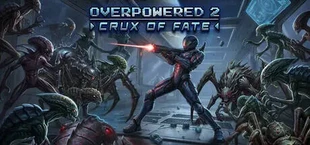 Overpowered 2 - Crux of Fate