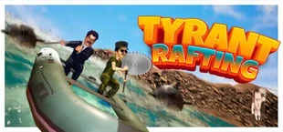 Tyrants Rafting