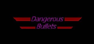 Dangerous Bullets