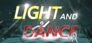 Light and Dance VR - Music, Action, Relaxation