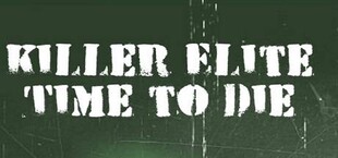 Killer Elite – Time to Die