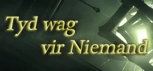 Игра Tyd wag vir Niemand (Time waits for Nobody) Tyd wag vir Niemand (Time waits for Nobody)