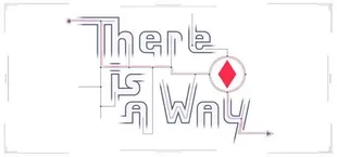 There Is a Way