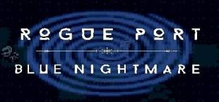 Rogue Port - Blue Nightmare