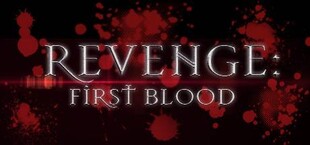 REVENGE: First Blood