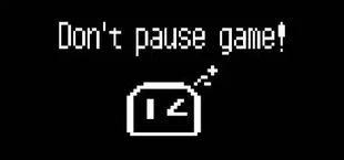 Don't pause game!