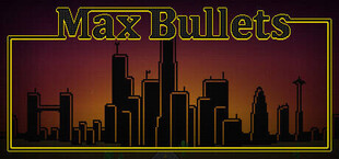 Max Bullets
